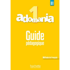  Adomania 1 (A1) Guide pédagogique – Celine Himber idegen nyelvű könyv