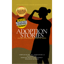 Adoption Truth & Transparency Worldwide Network Adoption Stories egyéb e-könyv