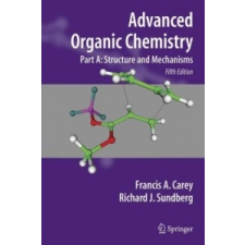 Advanced Organic Chemistry – Francis A. Carey,Richard J. Sundberg idegen nyelvű könyv