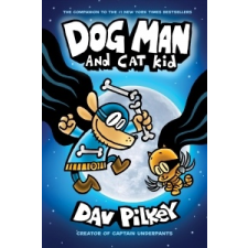  Adventures of Dog Man 4: Dog Man and Cat Kid – Dav Pilkey idegen nyelvű könyv