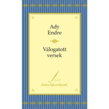 Ady Endre ADY ENDRE - VÁLOGATOTT VERSEK - ARANY KLASSZIKUSOK irodalom
