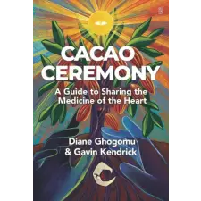 Aeon Books Ltd Cacao Ceremony – Gavin Kendrick,Diane Ghogomu idegen nyelvű könyv