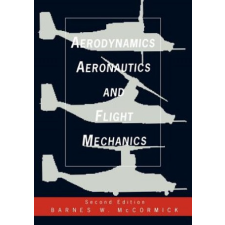  Aerodynamics, Aeronautics, and Flight Mechanics – Barnes W. McCormick idegen nyelvű könyv