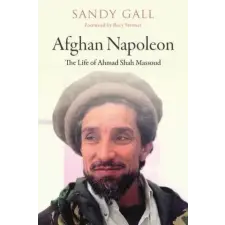  Afghan Napoleon - The Life of Ahmad Shah Massoud – Rory Stewart idegen nyelvű könyv