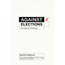 Against Elections – David van Reybrouck idegen nyelvű könyv