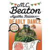  Agatha Raisin and the Deadly Dance – M C Beaton