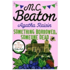  Agatha Raisin: Something Borrowed, Someone Dead – M C Beaton idegen nyelvű könyv
