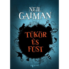 Agave Kiadó Neil Gaiman-Tükör és füst (Új példány, megvásárolható, de nem kölcsönözhető!) szórakozás