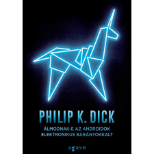 Agave Könyvek Álmodnak-e az androidok elektronikus bárányokkal? regény