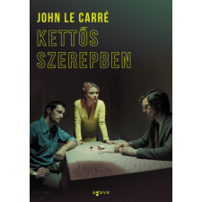 Agave Könyvek Kft John le Carré - Kettős szerepben regény