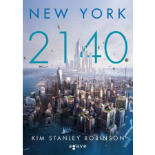 Agave Könyvek Kft Kim Stanley Robinson - New York 2140 regény