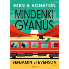 AGAVE KÖNYVEK KIADÓ KFT. Ezen a vonaton mindenki gyanús - Ernest Cunningham, Benjamin Stevenson regény