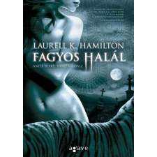 Agave Könyvek Laurell K. Hamilton: Fagyos halál - Anita Blake, a vámpírvadász 24. regény