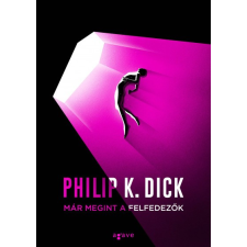 Agave Philip K. Dick - Már megint a felfedezők regény