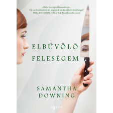 Agave Samantha Downing - Elbűvölő feleségem (új példány) irodalom