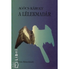Agócs Károly A lélekmadár regény