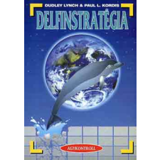 Agykontroll Kft. Delfinstratégia - Az önmegvalósítás nemesen elegáns harci művészete és a nyílt társadalom antikvárium - használt könyv