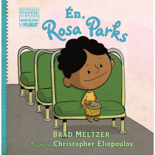 Aión Publishing Brad Meltzer - Én, Rosa Parks gyermek- és ifjúsági könyv
