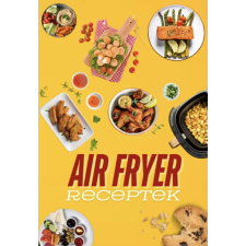Air fryer receptek gasztronómia