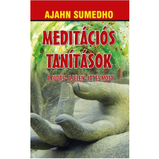 Ajahn Sumedho - Meditációs tanítások - A tudás - A jelen - Itt és most egyéb könyv