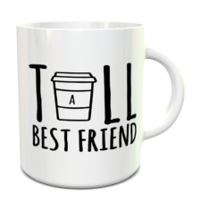  Ajándék barátoknak - Tall Best Friend bögre bögrék, csészék