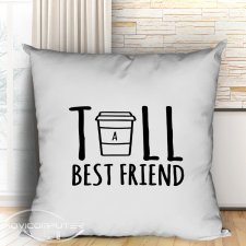 Ajándék barátoknak - Tall Best Friend párna lakástextília