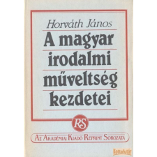 Akadémiai A magyar irodalmi műveltség kezdetei antikvárium - használt könyv