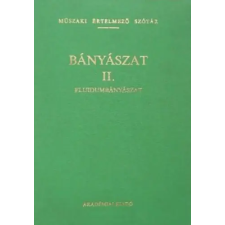 Akadémiai Kiadó Bányászat II.- Fludiumbányászat antikvárium - használt könyv