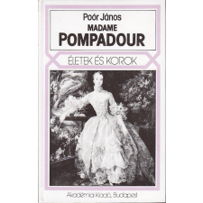 Akadémiai Kiadó Madame Pompadour  /életek és korok/ antikvárium - használt könyv