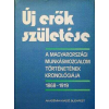 Akadémiai Kiadó Új erők születése. A magyarországi munkásmozgalom történetének kronológiája a dualizmus és a két for