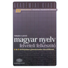 Akadémiai Kiadó Zrt. Magyar nyelv felvételi felkészítő 6 és 8 évfolyamos gimnáziumba készülőknek tankönyv