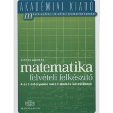 Akadémiai Kiadó Zrt Matematika felvételi felkészítő 4 és 5 évfolyamos középiskolába készülőknek tankönyv