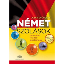 Akadémiai Kiadó Zrt Német szólások- tematikus feladatgyűjtemény nyelvkönyv, szótár