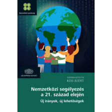 Akadémiai Kiadó Zrt. Nemzetközi segélyezés a 21. század elején tankönyv