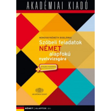 Akadémiai Kiadó Zrt. Szóbeli feladatok német alapfokiú nyelvvizsgára + virtuális melléklet nyelvkönyv, szótár