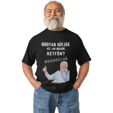  Aki Boldog Hétfőn az a Nyugdíjas - Férfi Póló férfi póló