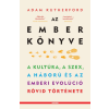 Akkord Kiadó Az ember könyve - A kultúra, a szex, a háború és az emberi evolúció rövid története