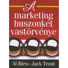 Al Ries, Jack Trout A MARKETING HUSZONKÉT VASTÖRVÉNYE gazdaság, üzlet