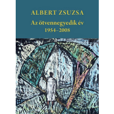 Albert Zsuzsa ALBERT ZSUZSA - AZ ÖTVENNEGYEDIK ÉV 1954-2008 társadalom- és humántudomány
