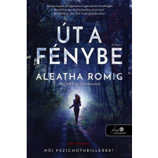 Aleatha Romig - Út a Fénybe - Fény 1. egyéb könyv