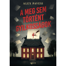 Alex Pavesi - A meg sem történt gyilkosságok regény