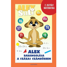 Alexandra Alex Suli - Alex barangolása a százas számkörben - 2. osztály matematika gyermek- és ifjúsági könyv
