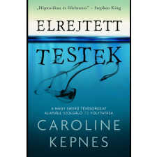 Alexandra Caroline Kepnes - Elrejtett testek (új példány) regény