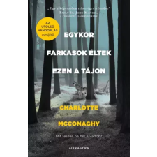 Alexandra Egykor farkasok éltek ezen a tájon egyéb e-könyv