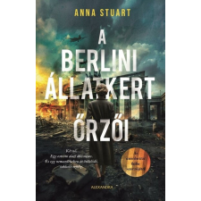 Alexandra Kiadó A Berlini Állatkert őrzői - Anna Stuart (kötött áras) regény