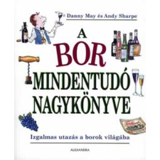 Alexandra Kiadó A bor mindentudó nagykönyve antikvárium - használt könyv