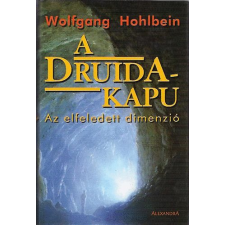 Alexandra Kiadó A Druida-kapu - Az elfeledett dimenzió antikvárium - használt könyv