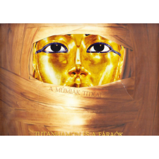 Alexandra Kiadó A múmiák titkai - Tutanhamon és a fáraók titkos világa (mellékletekkel) antikvárium - használt könyv