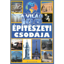 Alexandra Kiadó A világ 100 építészeti csodája - antikvárium - használt könyv