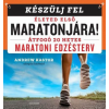 Alexandra Kiadó Andrew Kastor - Készülj fel életed első maratonjára!